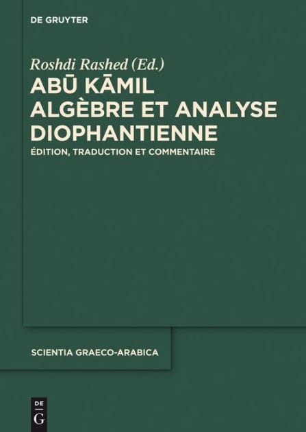 Abu Kamil: Algèbre et analyse diophantienne. Édition, traduction et commentaire