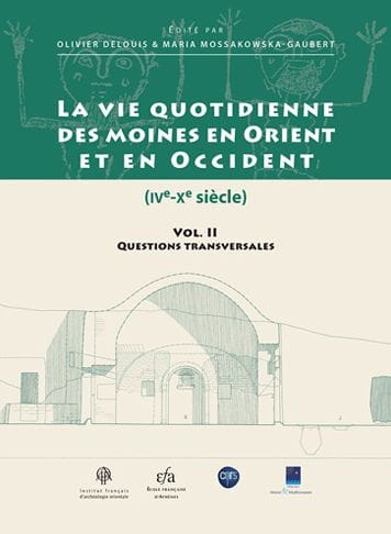 Vie Quotidienne des Moines en Orient et en Occident (IVe-Xe Siecle). Il-Questions Transversales