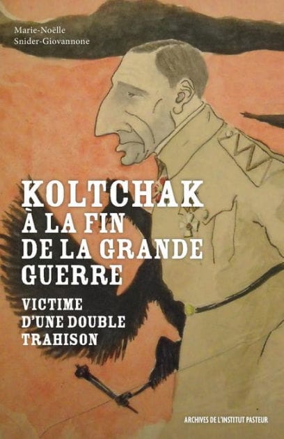 Koltchak à la fin de la Grande Guerre: Victime d'une double trahison