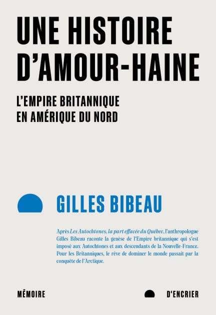 Une histoire d'amour-haine: L'Empire britannique en Amérique du Nord