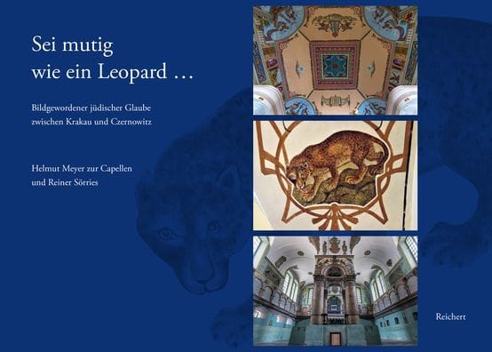 Sei mutig wie ein Leopard...: Bildgewordener judischer Glaube zwischen Krakau und Czernowitz