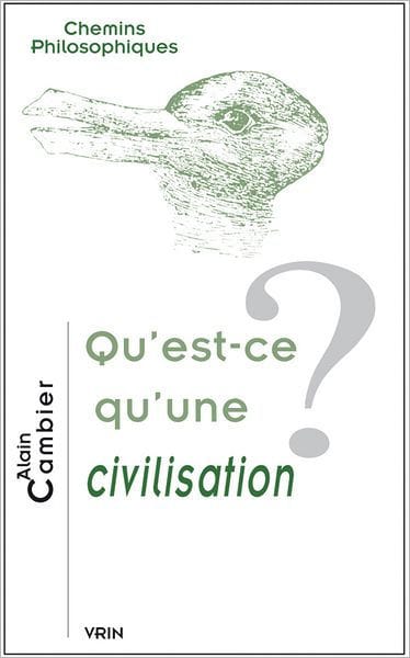 Qu'est-ce qu'une civilisation?