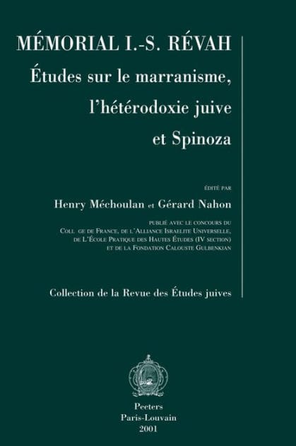 Memorial I.-S. Revah: Etudes sur le marranisme, l'heterodoxie juive et Spinoza