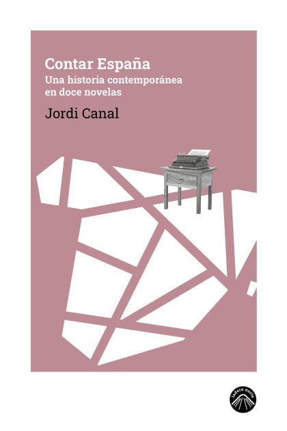 Contar España: Una historia contemporánea en doce novelas