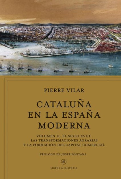 Cataluña en la España moderna, vol. 2: Volumen II. El siglo XVIII: Las transformaciones agrarias y la formación del capital comercial