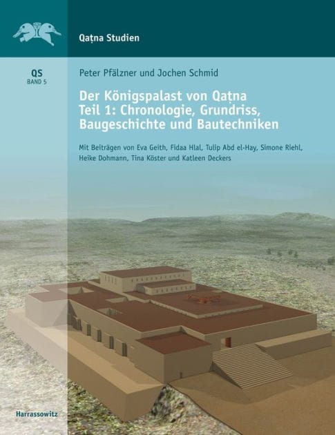 Der Konigspalast von Qatna: Teil I: Chronologie, Grundriss, Baugeschichte und Bautechniken