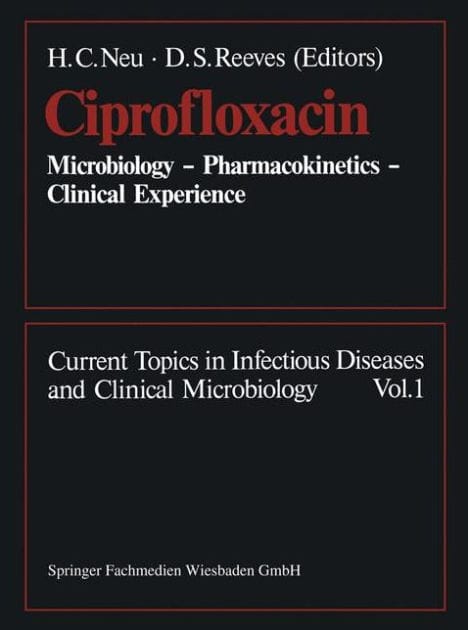 Ciprofloxacin: Microbiology - Pharmacokinetics - Clinical Experience