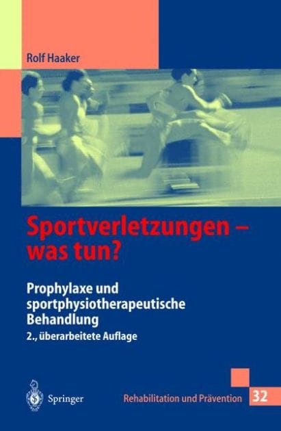 Sportverletzungen - was tun?: Prophylaxe und sportphysiotherapeutische Behandlung