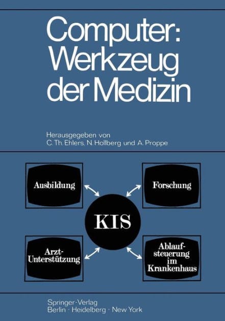 Computer: Werkzeug der Medizin: Kolloquium Datenverarbeitung und Medizin 7.-9. Oktober 1968 Schloï¿½ Reinharthausen in Erbach im Rheingau