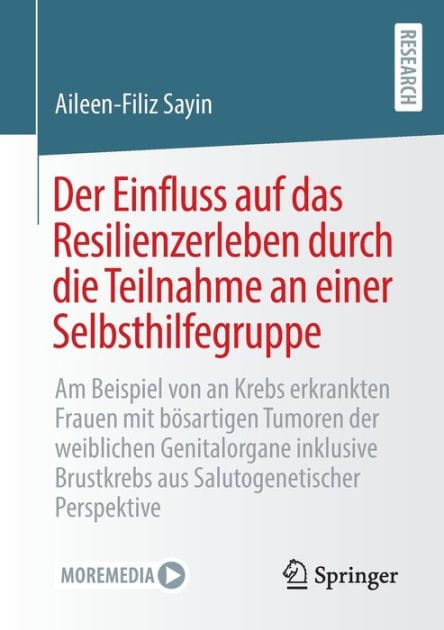 Der Einfluss auf das Resilienzerleben durch die Teilnahme an einer Selbsthilfegruppe: Am Beispiel von an Krebs erkrankten Frauen mit bï¿½sartigen Tumoren der weiblichen Genitalorgane inklusive Brustkrebs aus Salutogenetischer Perspektive