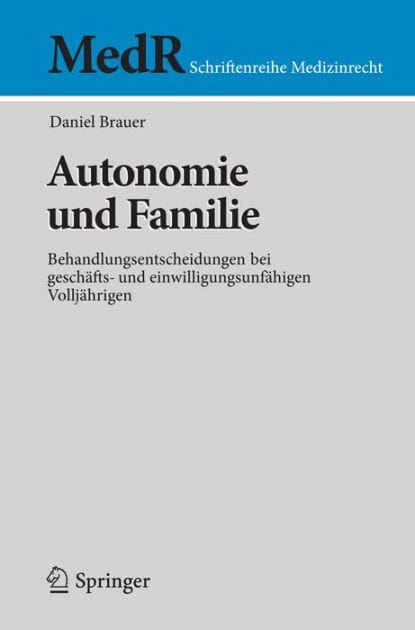 Autonomie und Familie: Behandlungsentscheidungen bei geschäfts- und einwilligungsunfähigen Volljährigen