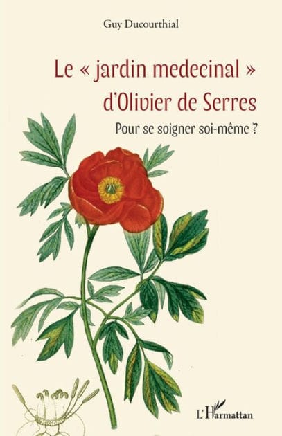 Le "jardin medecinal" d'Olivier de Serres: Pour se soigner soi-même ?
