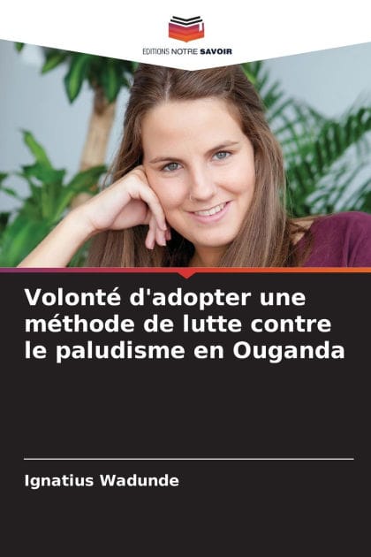 Volontï¿½ d'adopter une mï¿½thode de lutte contre le paludisme en Ouganda