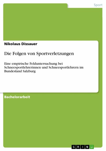 Die Folgen von Sportverletzungen: Eine empirische Felduntersuchung bei Schneesportlehrerinnen und Schneesportlehrern im Bundesland Salzburg