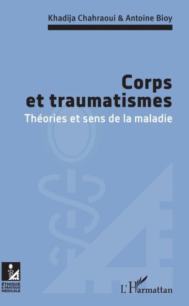 Corps et traumatismes: Théories et sens de la maladie
