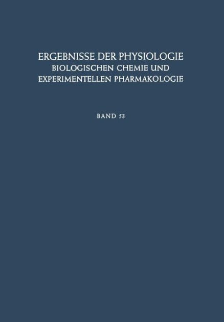 Ergebnisse der Physiologie, Biologischen Chemie und Experimentellen Pharmakologie