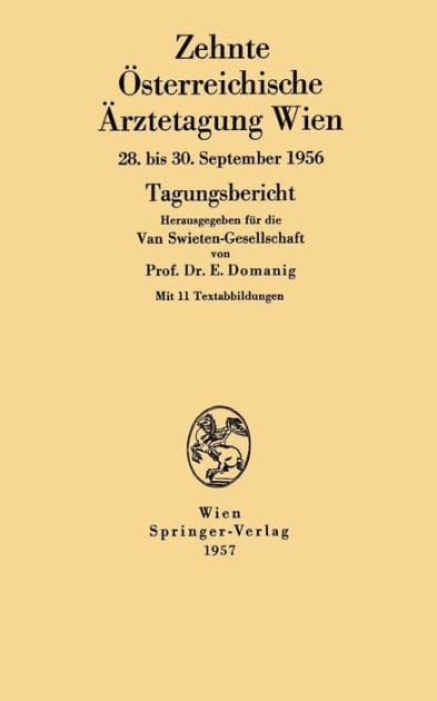 Zehnte ï¿½sterreichische ï¿½rztetagung Wien: Wien, 28. bis 30. September 1956