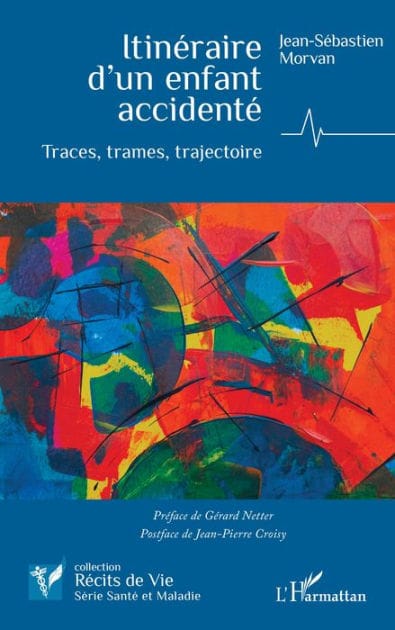 Itinéraire d'un enfant accidenté: Traces, trames, trajectoire