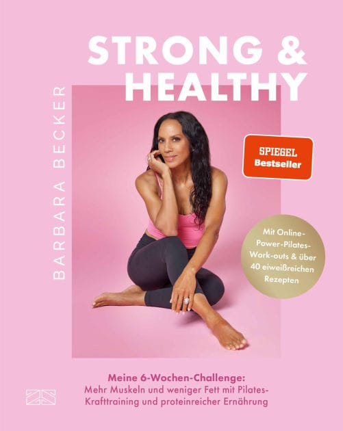 Strong & Healthy: Meine 6-Wochen-Challenge: Mehr Muskeln und weniger Fett mit Pilates-Krafttraining und proteinreicher Ernährung