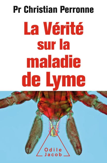 La Vérité sur la maladie de Lyme: Infections cachées, vies brisées, vers une nouvelle médecine