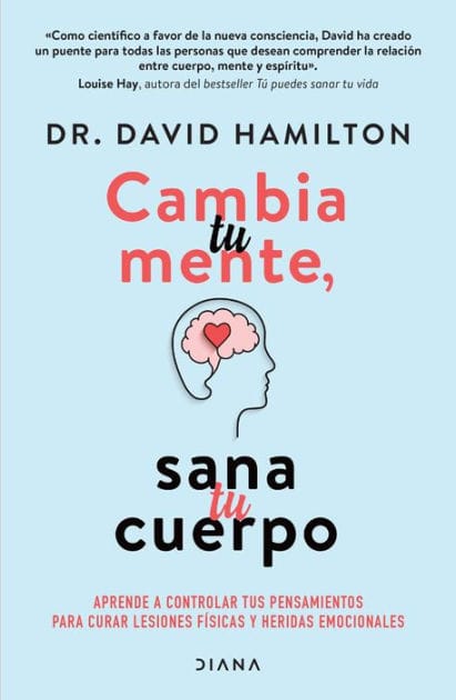 Cambia tu mente, sana tu cuerpo