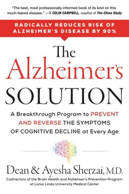 The Alzheimer's Solution: A Breakthrough Program to Prevent and Reverse the Symptoms of Cognitive Decline at Every Age