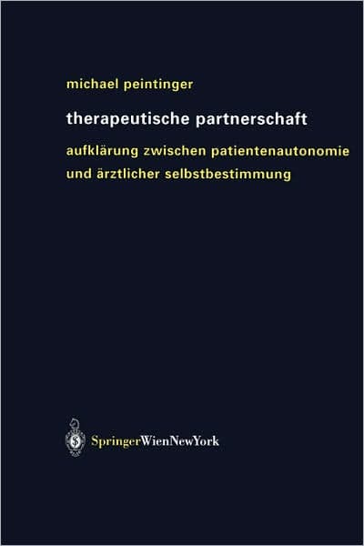 Therapeutische Partnerschaft: Aufklï¿½rung zwischen Patientenautonomie und ï¿½rztlicher Selbstbestimmung