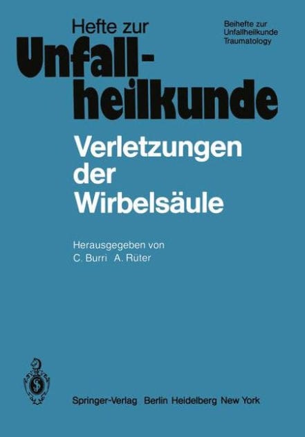 Verletzungen der Wirbelsï¿½ule: 13. Reisensburger Workshop zu Ehren von H. Willenegger 14.-16. Februar 1980