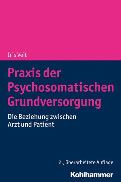 Praxis der Psychosomatischen Grundversorgung: Die Beziehung zwischen Arzt und Patient