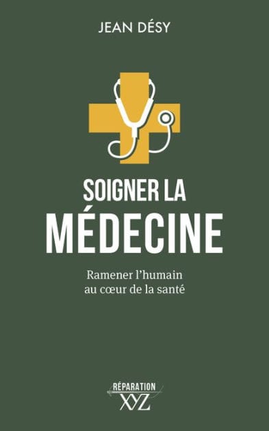 Soigner la médecine: Ramener l'humain au cour de la santé