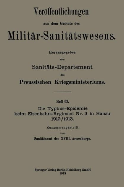 Die Typhus-Epidemie beim Eisenbahn-Regiment Nr. 3 in Hanau 1912/1913