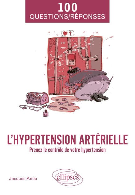 L'hypertension artérielle: Prenez le contrôle de votre hypertension