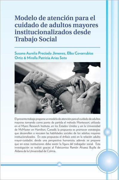 Modelo De Atencion Para El Cuidado De Adultos Mayores Institucionalizados Desde Trabajo Social