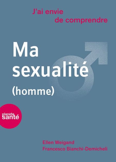J'ai envie de comprendre. Ma sexualité (homme)