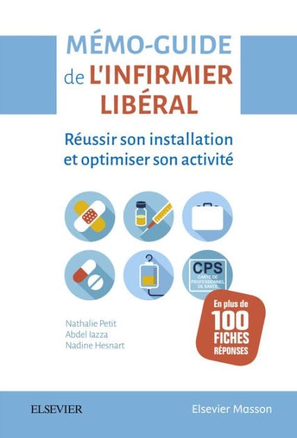 Mémo-Guide de l'infirmier libéral: Réussir son installation et optimiser son activité