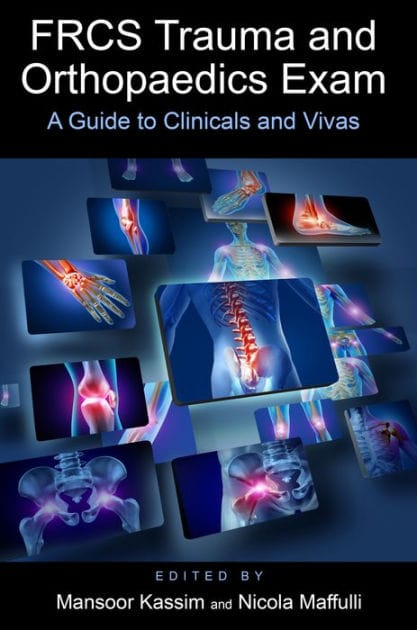 FRCS Trauma and Orthopaedics Exam: A guide to clinicals and vivas