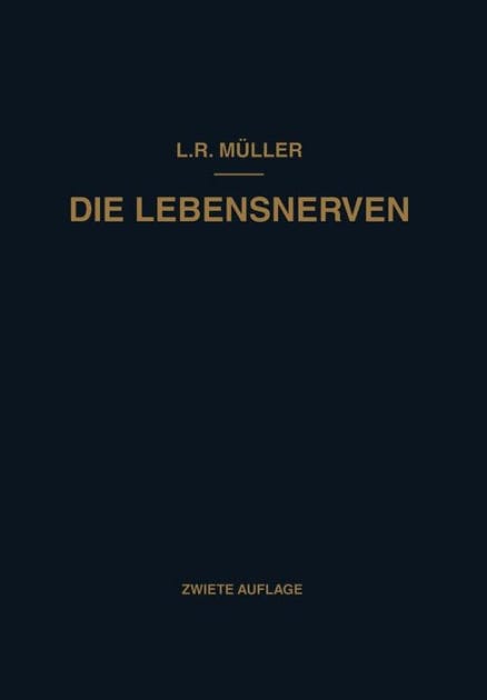 Die Lebensnerven: Ihr Aufbau · Ihre Leistungen · Ihre Erkrankungen