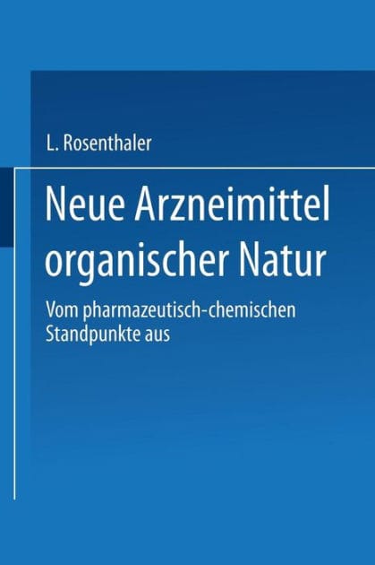 Neue Arzneimittel organischer Natur.: Vom pharmazeutisch-chemischen Standpunkte aus bearbeitet