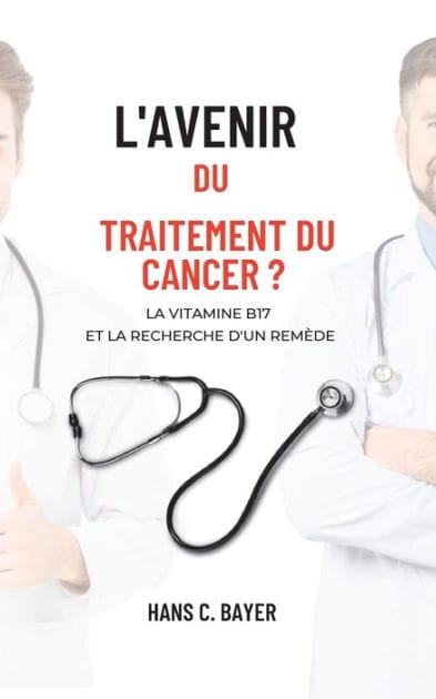 L'avenir du traitement du cancer ?: La vitamine B17 et la recherche d'un remède