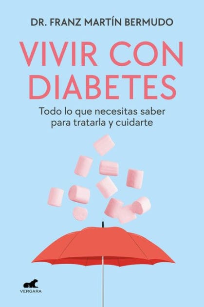 Vivir con diabetes: Todo lo que necesitas saber para tratarla y cuidarte