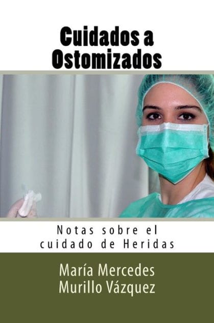 Cuidados a Ostomizados: Notas sobre el cuidado de Heridas