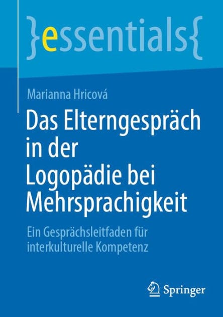 Das Elterngesprï¿½ch in der Logopï¿½die bei Mehrsprachigkeit: Ein Gesprï¿½chsleitfaden fï¿½r interkulturelle Kompetenz