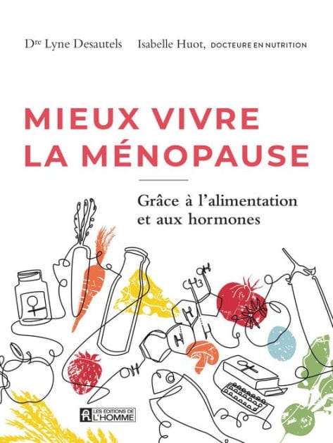 Mieux vivre la ménopause: Grâce à l'alimentation et aux hormones