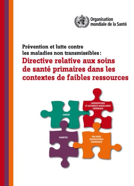 Prévention et lutte contre les maladies non transmissibles: Directive relative aux soins de santé primaires dans les contextes de faibles ressources