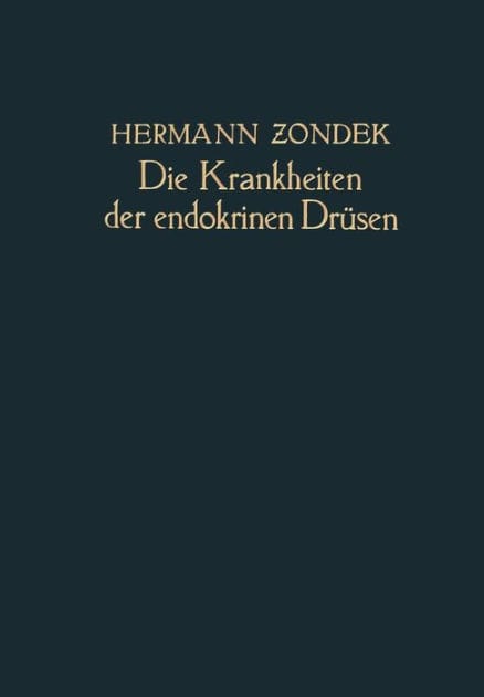 Die Krankheiten der Endokrinen Drüsen: Ein Lehrbuch für Studierende und Ärzte