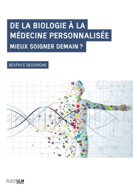 De la biologie à la médecine personnalisée: Mieux soigner demain ?