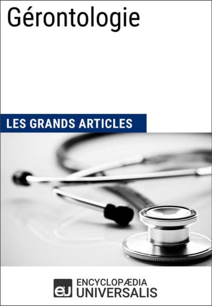 Gérontologie: Les Grands Articles d'Universalis