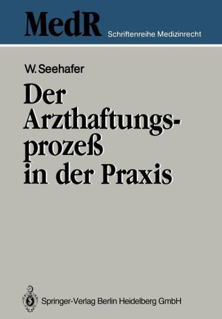 Der Arzthaftungsprozeï¿½ in der Praxis