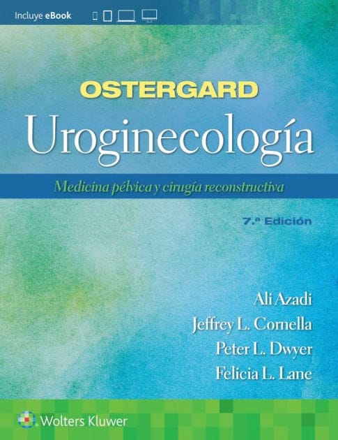 Ostergard. Uroginecología: Medicina pélvica y cirugía reconstructiva
