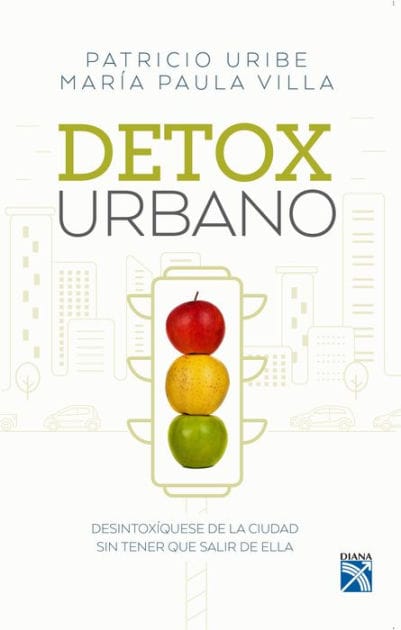 Detox urbano: Desintoxíquese de la ciudad sin tener que salir de ella